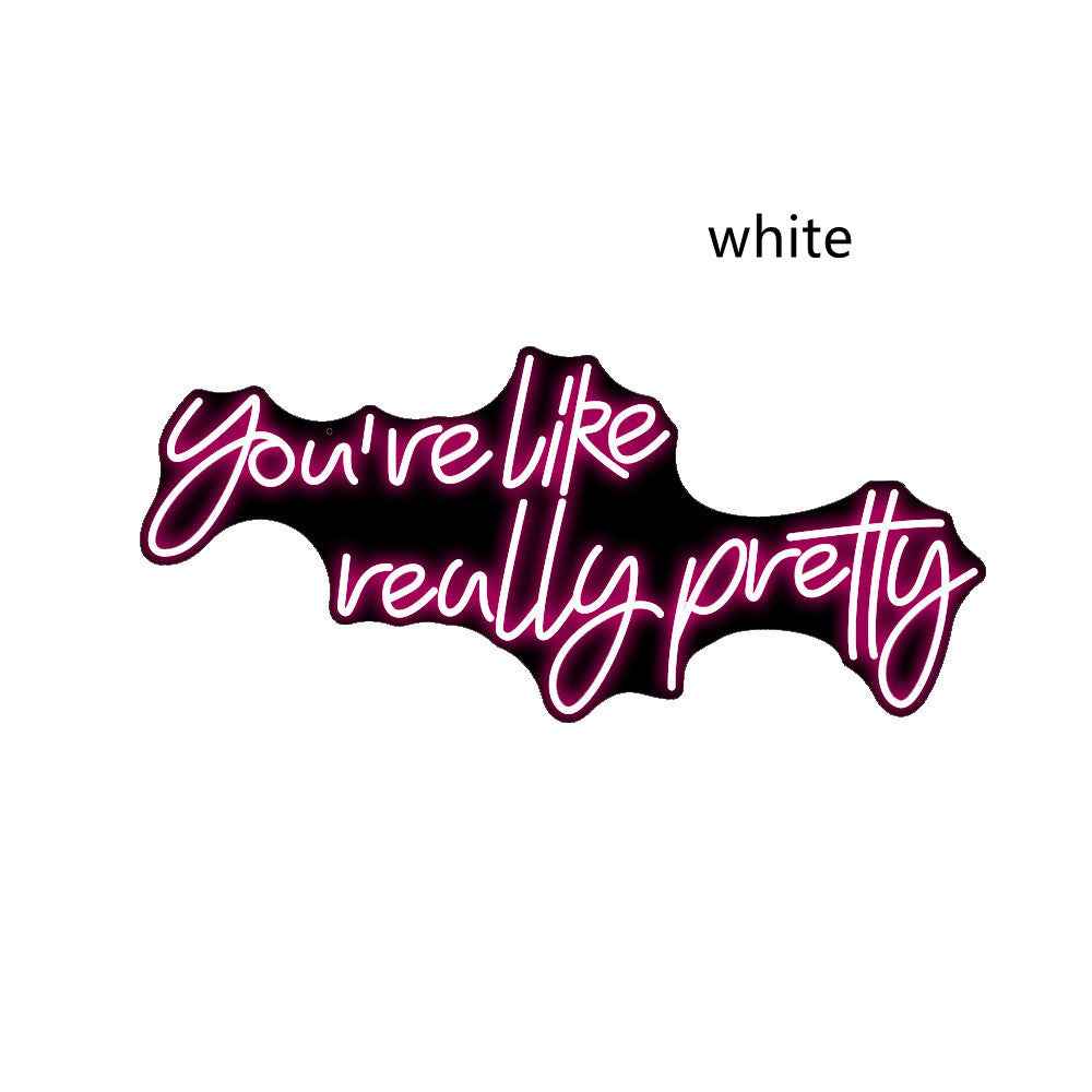 English Alphabet Neon Sign You're Like Really Pretty